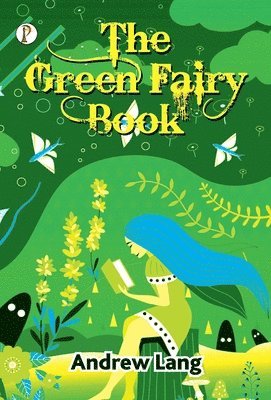 Andrew Lang - The Green Fairy Book, Inbunden