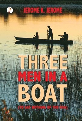 Jerome K Jerome - Three Men in a Boat, Inbunden