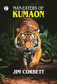 bokomslag MAN-EATERS OF KUMAON (Edition1st)