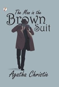 bokomslag The Man In The Brown Suit