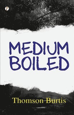 Thomson Burtis - Medium boiled (Edition1st), Häftad
