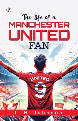 bokomslag Life of a Manchester United fan  (Edition1st)