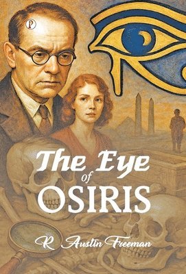R Austin Freeman - Eye of Osiris, Inbunden