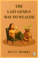 bokomslag The Lazy Genius Way To Wealth: Build Wealth Without The Hustle