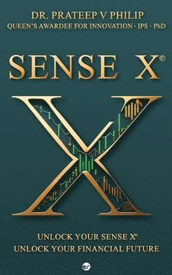 bokomslag Sense X: Unlock Your Sense X, Unlock Your Financial Future