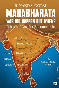 bokomslag Mahabharata War did happen but When?: Itihasa of Ancient Bharatavarsha