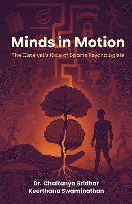 bokomslag Minds in Motion: The Catalyst's Role of Sports Psychologists