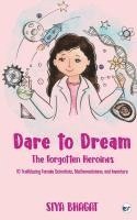 Siya Bhagat - Dare to Dream: The Forgotten Heroines, Häftad