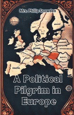 bokomslag A political pilgrim in Europe