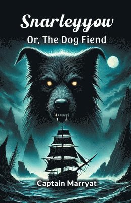 Snarleyyow or, the Dog Fiend 1