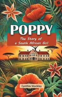 bokomslag PoppyThe Story of a South African Girl (Edition2024)