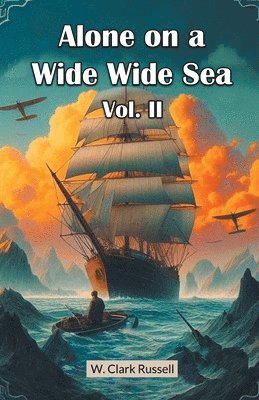 bokomslag Alone on a Wide Wide Sea Vol. II (Edition2024)