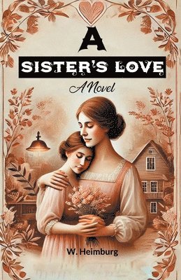 A Sister's Love A Novel 1