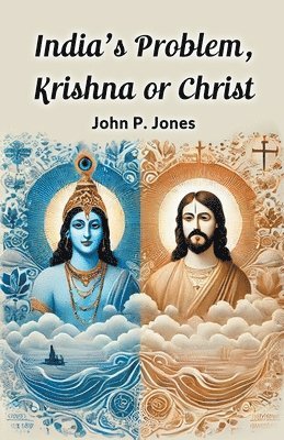 India's Problem, Krishna or Christ 1