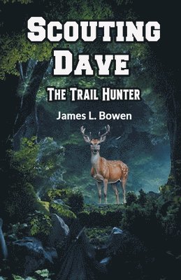 Scouting Dave The Trail Hunter 1