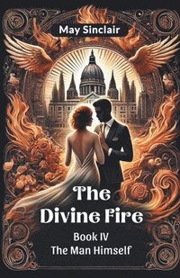 bokomslag Divine Fire Book Iv the Man Himself