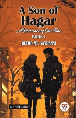 bokomslag A Son Of Hagar A Romance Of Our Time Book I Retro Me, Sathana!