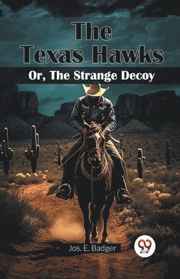 Texas Hawks or, the Strange Decoy