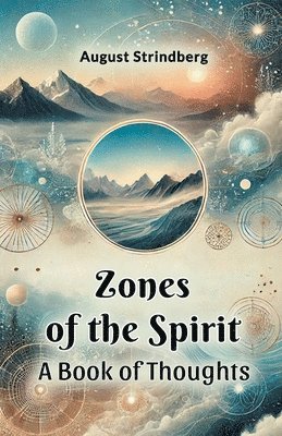 bokomslag Zones of the SpiritA Book of Thoughts (Edition2024)