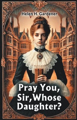 Pray You, Sir, Whose Daughter? 1