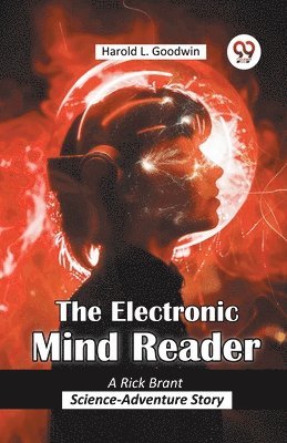 bokomslag The Electronic Mind ReaderA Rick Brant Science-Adventure Story (Edition2024)