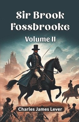 Charles James Lever - Sir Brook Fossbrooke, Häftad