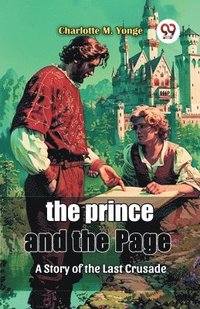 bokomslag Prince and the Page a Story of the Last Crusade
