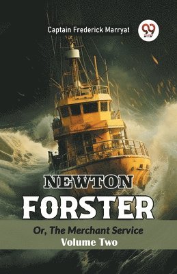 Captain Frederick Marryat - Newton ForsterOr, The Merchant Service Volume Two (Edition2024), Häftad