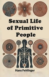 bokomslag Sexual Life of Primitive People (Edition2024)