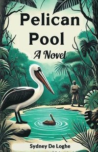 bokomslag Pelican Pool A Novel