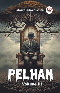 bokomslag Pelham Volume III (Edition2024)