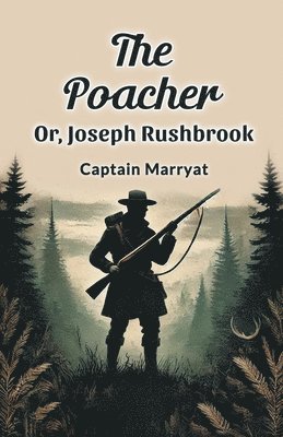 The Poacher or, Joseph Rushbrook 1