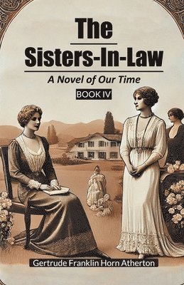 bokomslag Sisters-In-LawA Novel of Our Time BOOK IV (Edition2024)