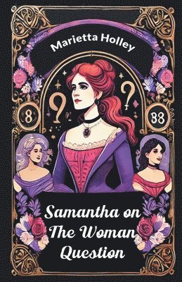 Samantha on the Woman Question 1