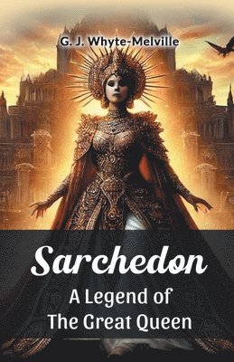 bokomslag Sarchedon a Legend of the Great Queen