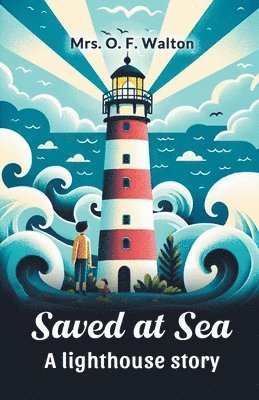 bokomslag Saved at Sea a Lighthouse Story