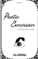 S a Sneha - Poetic Excursion : A Journey with Her Words, Häftad. Tillgänglighet: Lägg i varukorg