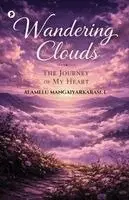 Alamelu Mangaiyarkarasi - Wandering Clouds, Häftad. Tillgänglighet: Lägg i varukorg