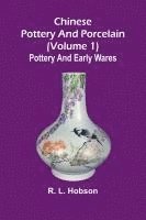 bokomslag Chinese pottery and porcelain; (Volume 1) Pottery and early wares