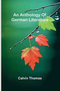 bokomslag An anthology of German literature