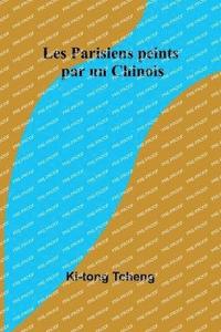 bokomslag Les Parisiens peints par un Chinois