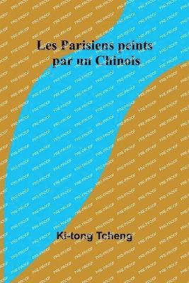 bokomslag Les Parisiens peints par un Chinois