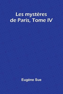 Les mystères de Paris, Tome IV 1
