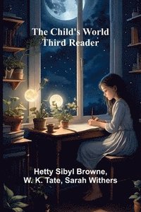 bokomslag The Child's World: Third Reader