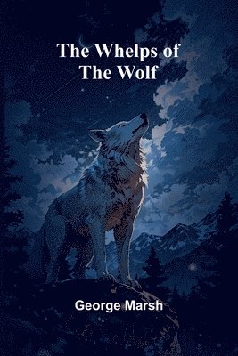bokomslag The Whelps Of The Wolf
