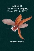 bokomslag Annals of the Turkish Empire, from 1591 to 1659