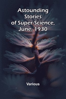 Astounding Stories of Super-Science, June, 1930 1