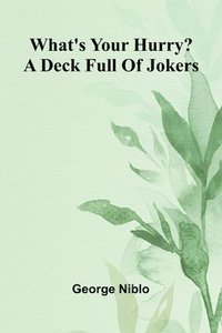 bokomslag What'S Your Hurry? A Deck Full Of Jokers