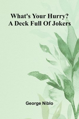 What'S Your Hurry? A Deck Full Of Jokers 1