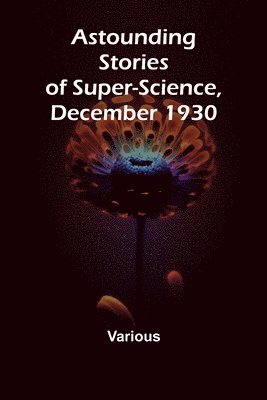 Astounding Stories of Super-Science, December 1930 1